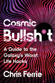 Buy Cosmic Bullsh*t