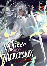 Buy Witch and Mercenary (Light Novel) Vol. 2