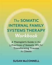 Buy The Somatic Internal Family Systems Therapy Workbook