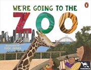 Buy Taronga: We're Going to the Zoo