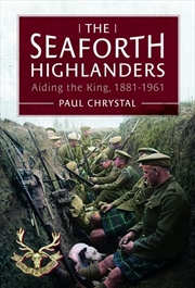 Buy Seaforth Highlanders - Aiding the King, 1881-1961