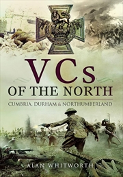 Buy VCs of the North - Cumbria, Durham and Northumberland