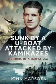 Buy Sunk by a U-boat, Attacked by Kamikazes - Memoirs of a War at Sea