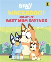 Buy Bluey: Wackadoo! and Other Best Mum Sayings