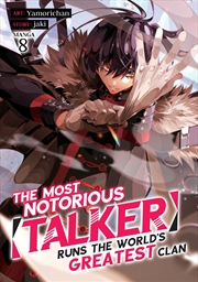 Buy The Most Notorious Talker Runs the World's Greatest Clan (Manga) Vol. 8