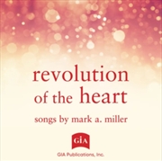 Buy Revolution Of The Heart - Songs By Mark A. Miller