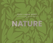 Buy What I Know About Nature