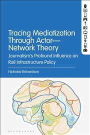 Buy News Media Influence on Rail Infrastructure Policy: Tracing Mediatization Through Actor-Network Theo