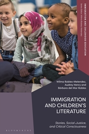 Buy Immigration and Children's Literature: Stories, Social Justice, and Critical Consciousness