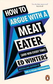 Buy How to Argue With a Meat Eater (And Win Every Time)