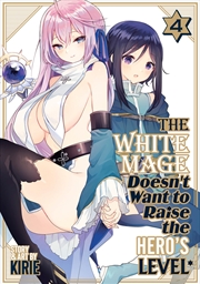 Buy The White Mage Doesn't Want to Raise the Hero's Level Vol. 4