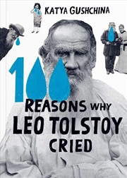 Buy 100 Reasons Why Leo Tolstoy Cried