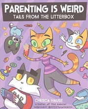 Buy Parenting Is Weird Tails From/Litterbox