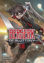 Buy Berserk Of Gluttony Light Novel Vol 8