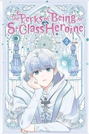 Buy Perks Of Being An S Class Heroine Vol 2