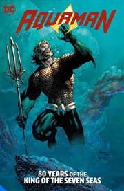 Buy Aquaman 80 Years/King Of The Seven Seas