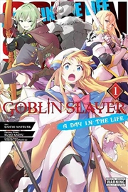 Buy Goblin Slayer A Day In The Life Vol 1