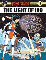 Buy Yoko Tsuno Vol 13 Light Of Ixo