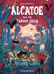 Buy Alcatoe & The Turnip Child