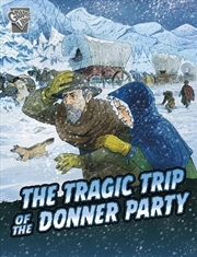 Buy Tragic Trip Of The Donner Party