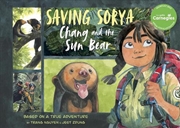 Buy Saving Sorya Chang & The Sun Bear