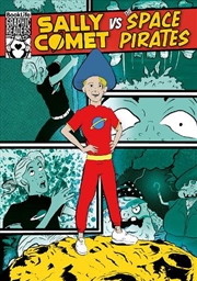 Buy Sally Comet Vs The Space Pirates