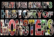 Buy Pete Von Shollys History Of Monsters