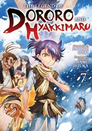 Buy Legend Of Dororo & Hyakkimaru Vol 7 The