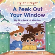 Buy A Peek Out Your Window: My First Book of Weather