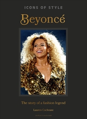 Buy Icons of Style: Beyonce - The story of a fashion legend