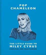 Buy Pop Chameleon - The Little Guide to Miley Cyrus