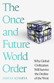 Buy The Once and Future World Order - Why Global Civilization Will Survive the Decline of the West