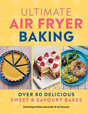 Buy Ultimate Air Fryer Baking - 80 Delicious Sweet and Savoury Bakes