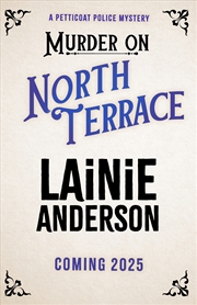 Buy Murder on North Terrace: A Petticoat Police Mystery - Book 2