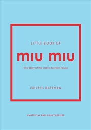 Buy Little Book of Miu Miu - The story of the iconic fashion house