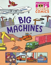 Buy Professor Hoot's Science Comics: Big Machines