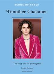 Buy Icons of Style: Timothee Chalamet - The story of a fashion legend