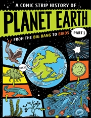 Buy A Comic Strip History of Planet Earth: Part 1 From the Big Bang to Birds