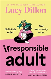 Buy Irresponsible Adult - warm and witty, this is the perfect novel for anyone who is growing up disgrac