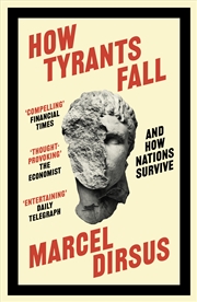 Buy How Tyrants Fall - And How Nations Survive