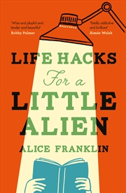 Buy Life Hacks For a Little Alien - the tender and life-affirming debut about language and belonging