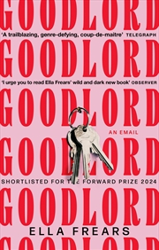 Buy Goodlord: An Email - Shortlisted for the Forward Prize for Poetry 2024