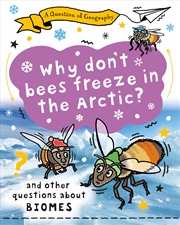 Buy A Question of Geography: Why Don't Bees Freeze in the Arctic? - and other questions about biomes