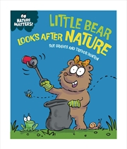 Buy Nature Matters: Little Bear Looks After Nature