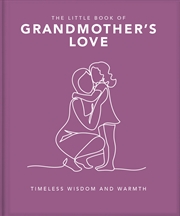 Buy The Little Book of Grandmother's Love - Timeless Wisdom and Warmth