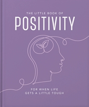 Buy The Little Book of Positivity - For When Life Gets a Little Tough