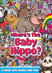 Buy Where's the Baby Hippo? A super cute search and find