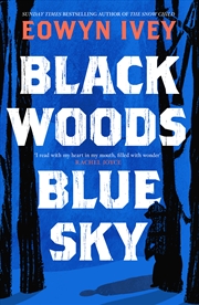 Buy Black Woods, Blue Sky - A magical story of love and survival  from the Sunday Times best selling aut