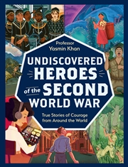 Buy Undiscovered Heroes of the Second World War - True Stories of Courage from around the World