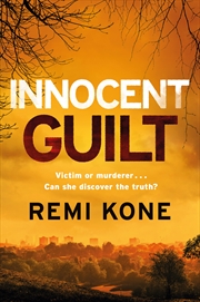 Buy Innocent Guilt - a breathtaking new crime thriller that will keep you guessing